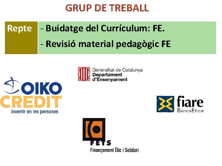 GRUP DE TREBALL Repte - Buidatge del Currículum: FE. - Revisió material pedagògic FE