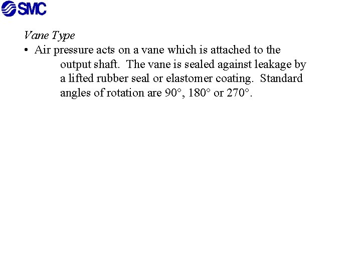 Vane Type • Air pressure acts on a vane which is attached to the