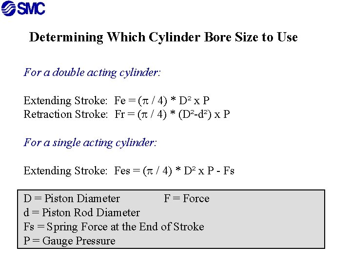 Determining Which Cylinder Bore Size to Use For a double acting cylinder: Extending Stroke: