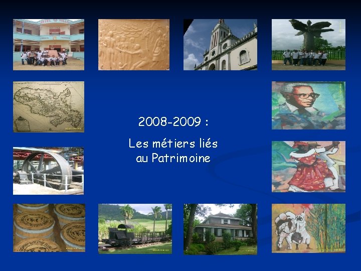 2008 -2009 : Les métiers liés au Patrimoine 