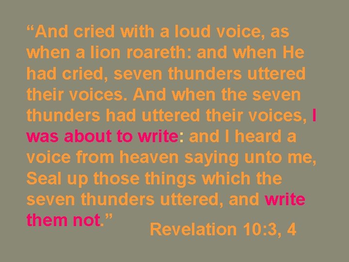 “And cried with a loud voice, as when a lion roareth: and when He