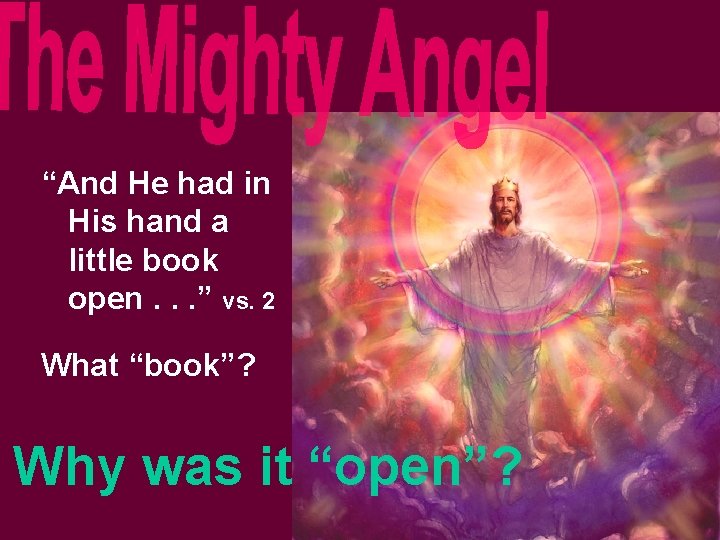 “And He had in His hand a little book open. . . ” vs.