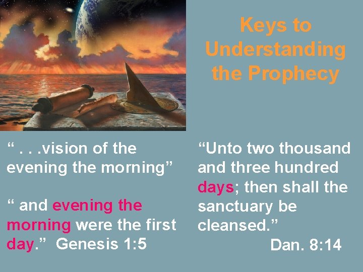 Keys to Understanding the Prophecy “. . . vision of the evening the morning”