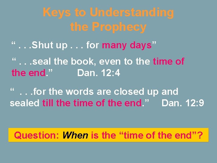 Keys to Understanding the Prophecy “. . . Shut up. . . for many