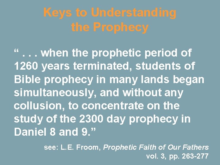 Keys to Understanding the Prophecy “. . . when the prophetic period of 1260
