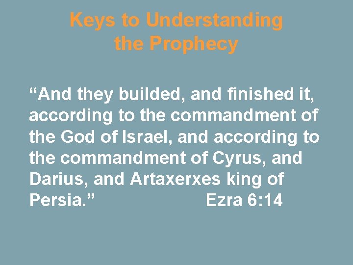 Keys to Understanding the Prophecy “And they builded, and finished it, according to the