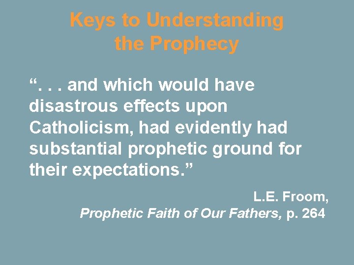 Keys to Understanding the Prophecy “. . . and which would have disastrous effects