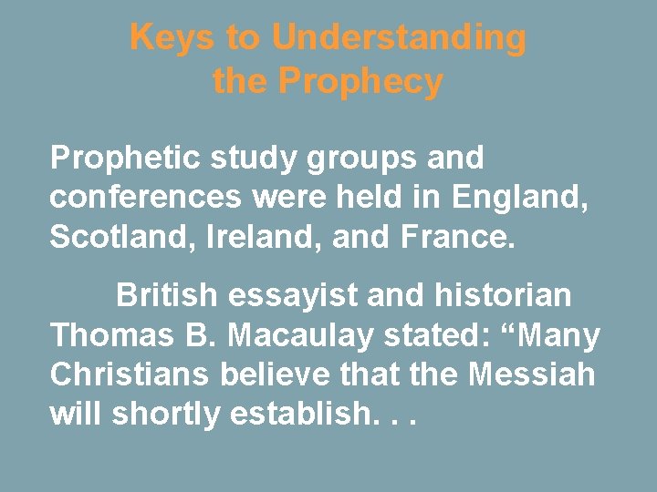 Keys to Understanding the Prophecy Prophetic study groups and conferences were held in England,