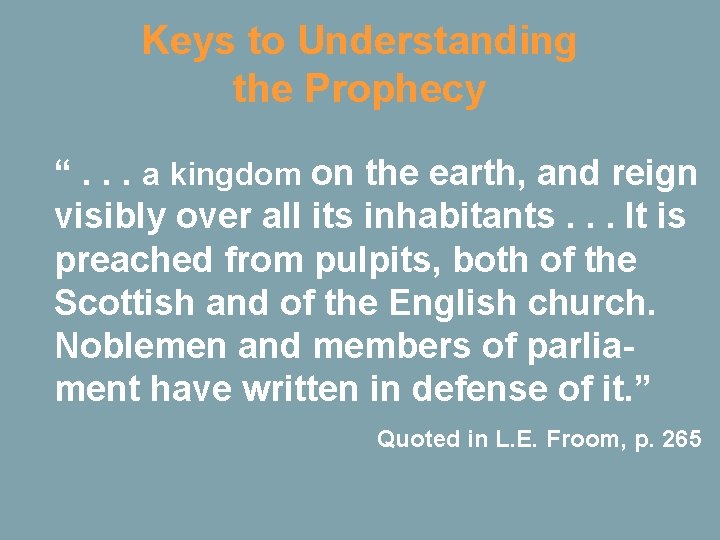Keys to Understanding the Prophecy “. . . a kingdom on the earth, and