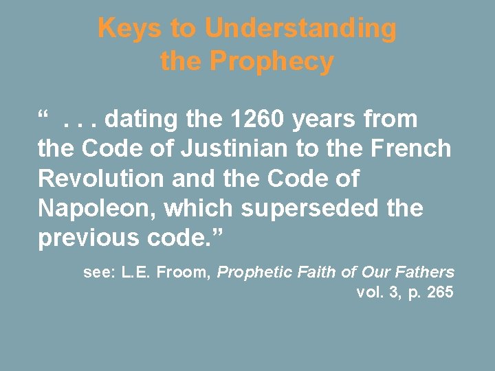 Keys to Understanding the Prophecy “. . . dating the 1260 years from the