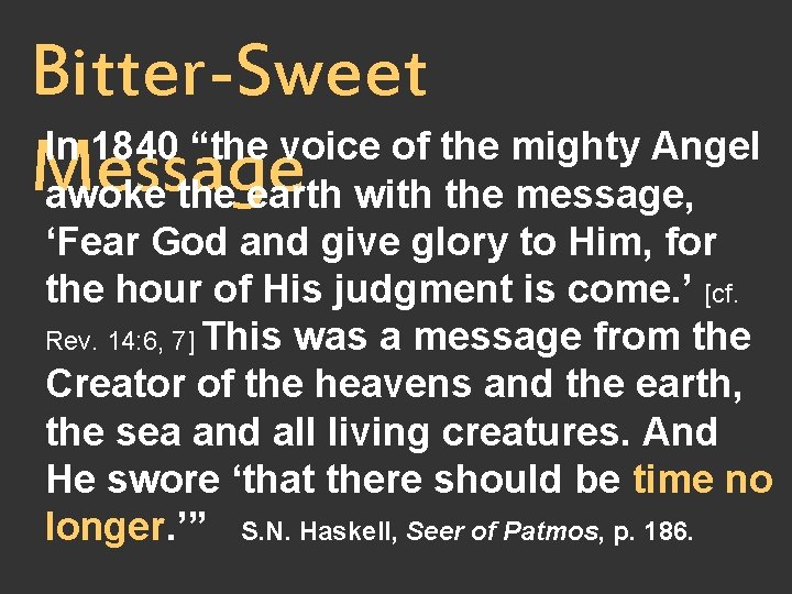 Bitter-Sweet In 1840 “the voice of the mighty Angel Message awoke the earth with