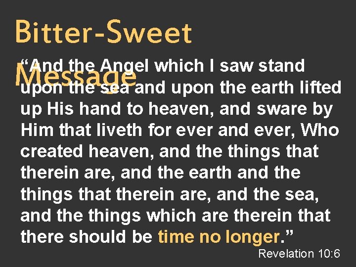 Bitter-Sweet “And the Angel which I saw stand Message upon the sea and upon