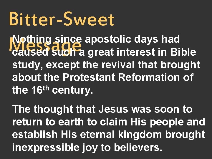 Bitter-Sweet Nothing since apostolic days had Message caused such a great interest in Bible