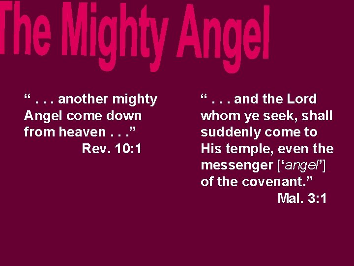 “. . . another mighty Angel come down from heaven. . . ” Rev.