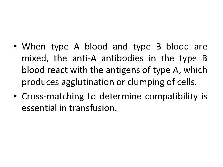  • When type A blood and type B blood are mixed, the anti-A