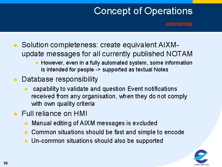 Concept of Operations elements l Solution completeness: create equivalent AIXMupdate messages for all currently