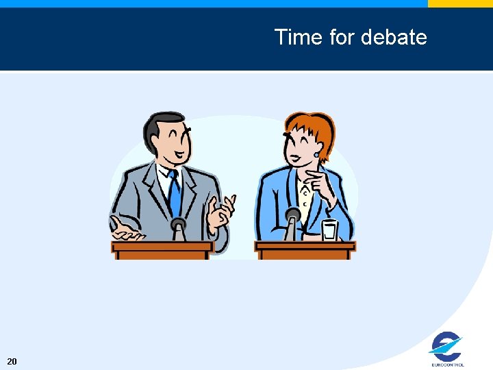 Time for debate 20 