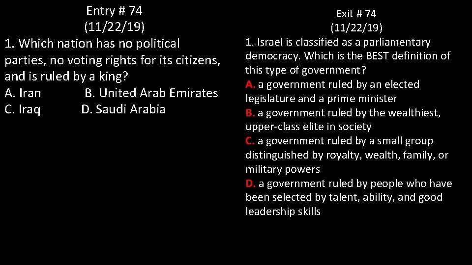 Entry # 74 (11/22/19) 1. Which nation has no political parties, no voting rights