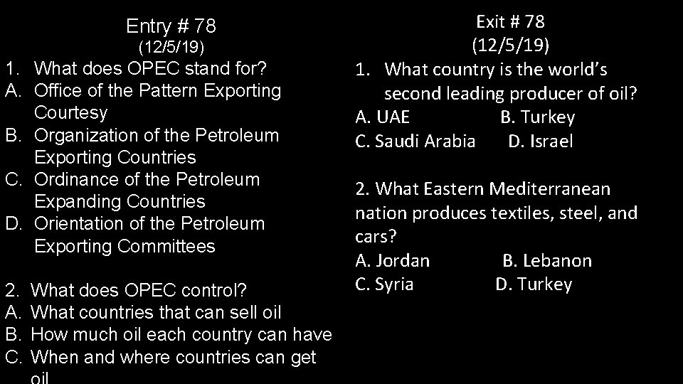 Entry # 78 (12/5/19) 1. What does OPEC stand for? A. Office of the