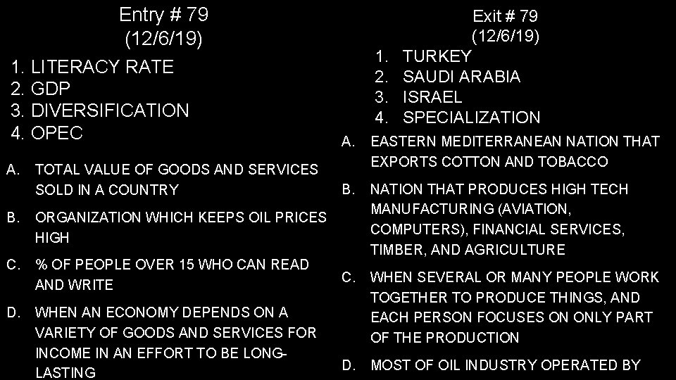 Entry # 79 (12/6/19) 1. LITERACY RATE 2. GDP 3. DIVERSIFICATION 4. OPEC A.