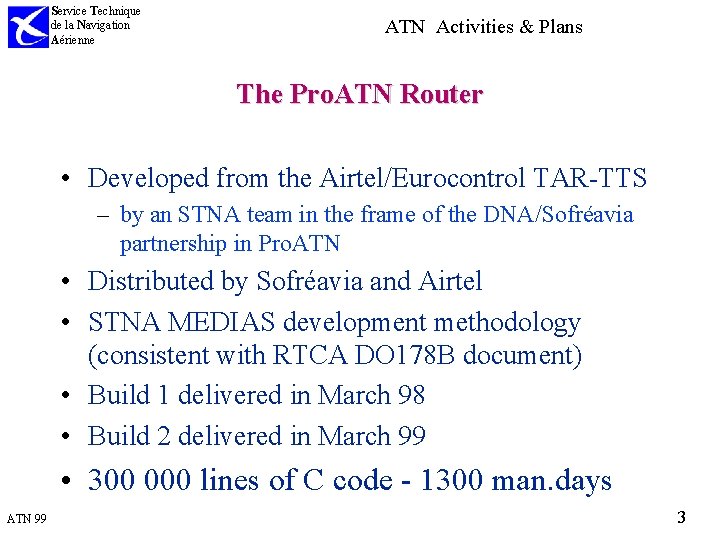 Service Technique de la Navigation Aérienne ATN Activities & Plans The Pro. ATN Router