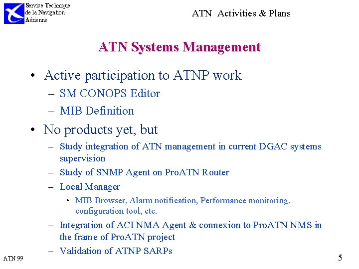 Service Technique de la Navigation Aérienne ATN Activities & Plans ATN Systems Management •