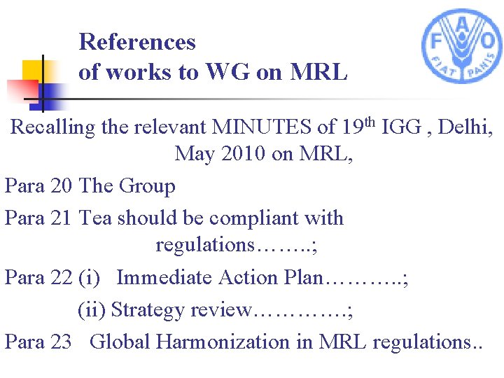 References of works to WG on MRL Recalling the relevant MINUTES of 19 th