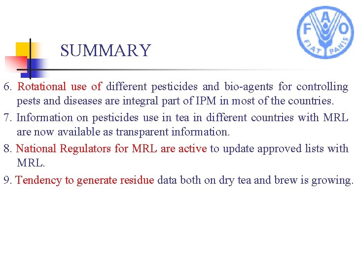 SUMMARY 6. Rotational use of different pesticides and bio-agents for controlling pests and diseases