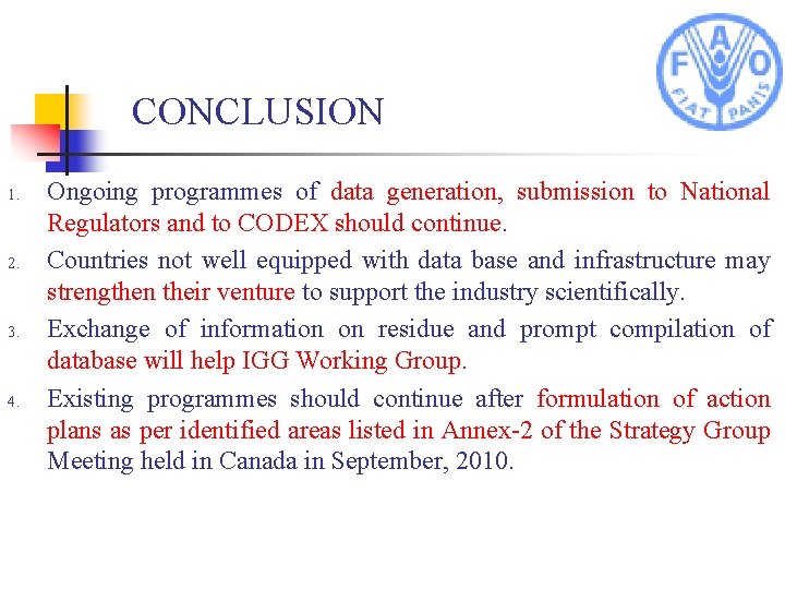 CONCLUSION 1. 2. 3. 4. Ongoing programmes of data generation, submission to National Regulators