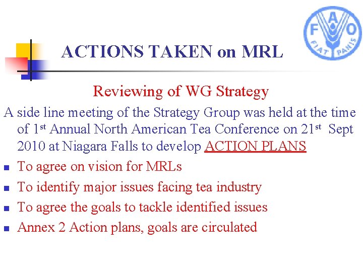 ACTIONS TAKEN on MRL Reviewing of WG Strategy A side line meeting of the