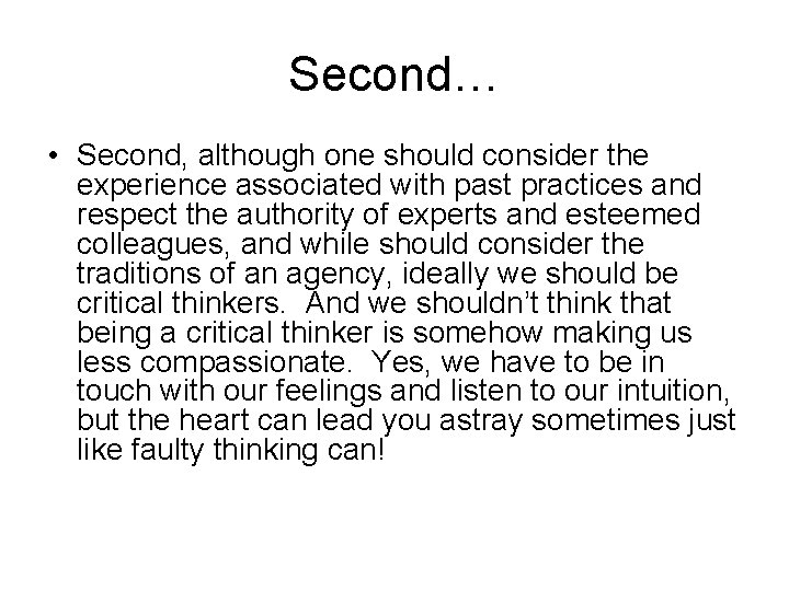 Second… • Second, although one should consider the experience associated with past practices and