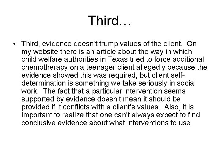 Third… • Third, evidence doesn’t trump values of the client. On my website there