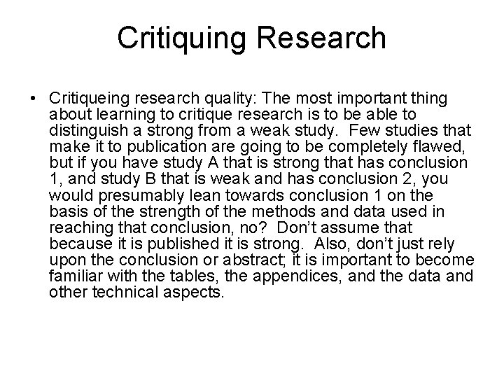 Critiquing Research • Critiqueing research quality: The most important thing about learning to critique