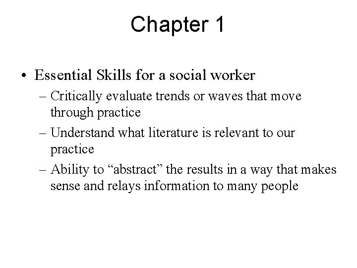 Chapter 1 • Essential Skills for a social worker – Critically evaluate trends or