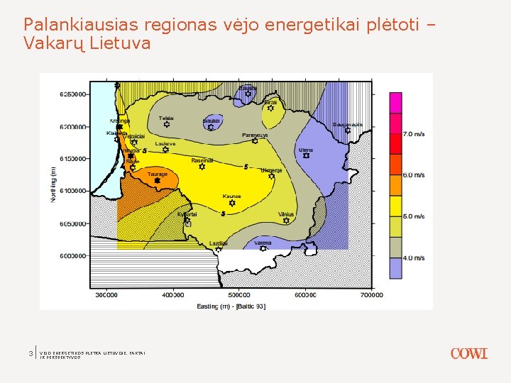 Palankiausias regionas vėjo energetikai plėtoti – Vakarų Lietuva 3 VĖJO ENERGETIKOS PLĖTRA LIETUVOJE. FAKTAI