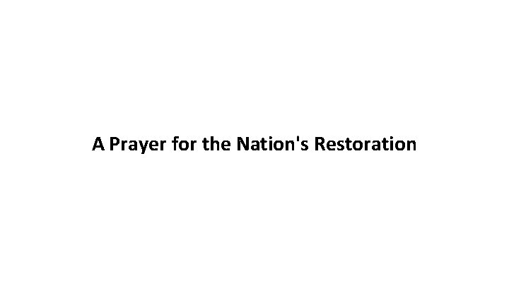 A Prayer for the Nation's Restoration 
