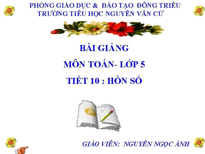 PHÒNG GIÁO DỤC & ĐÀO TẠO ĐÔNG TRIỀU TRƯỜNG TIỂU HỌC NGUYỄN VĂN CỪ