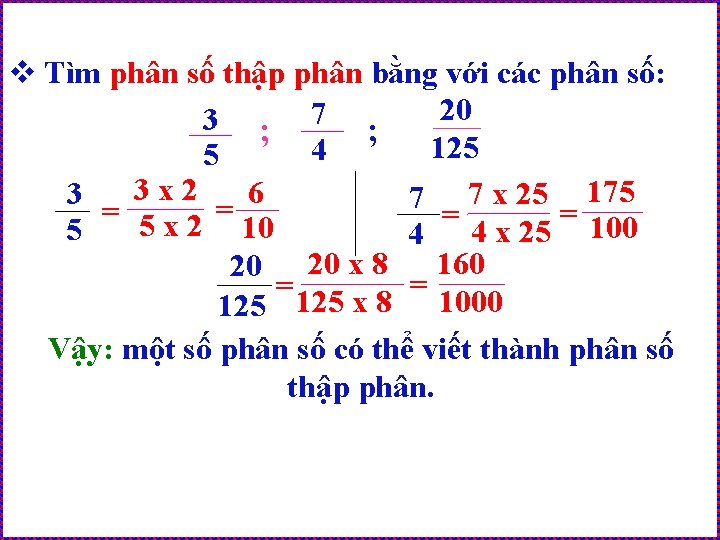 v Tìm phân số thập phân bằng với các phân số: 20 3 ;