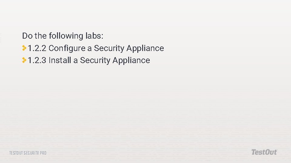 Do the following labs: 1. 2. 2 Configure a Security Appliance 1. 2. 3