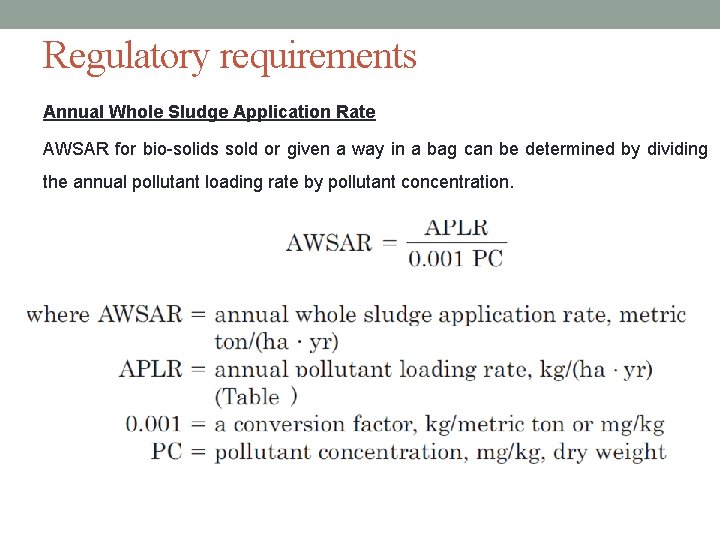 Regulatory requirements Annual Whole Sludge Application Rate AWSAR for bio-solids sold or given a
