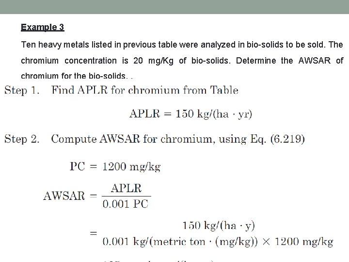 Example 3 Ten heavy metals listed in previous table were analyzed in bio-solids to