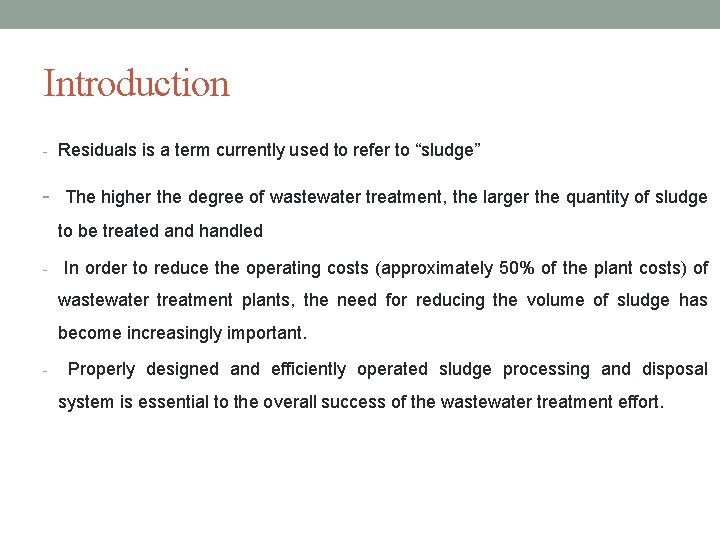 Introduction - Residuals is a term currently used to refer to “sludge” - The