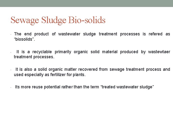 Sewage Sludge Bio-solids - The end product of wastewater sludge treatment processes is refered