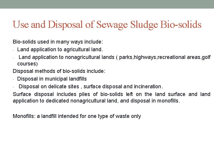 Use and Disposal of Sewage Sludge Bio-solids used in many ways include: - Land