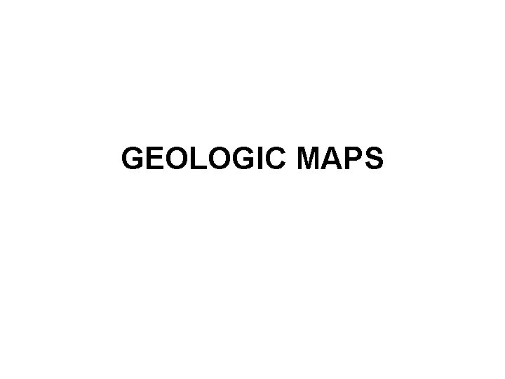 GEOLOGIC MAPS 