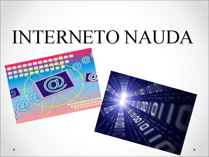 INTERNETO NAUDA 