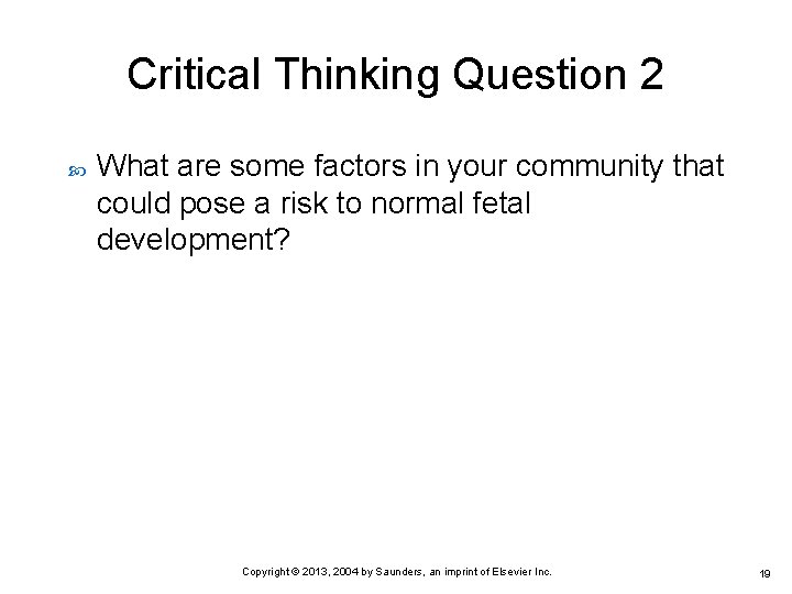 Critical Thinking Question 2 What are some factors in your community that could pose