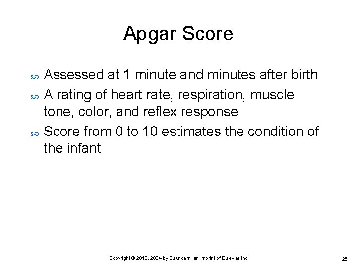 Apgar Score Assessed at 1 minute and minutes after birth A rating of heart