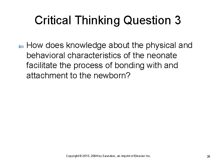 Critical Thinking Question 3 How does knowledge about the physical and behavioral characteristics of