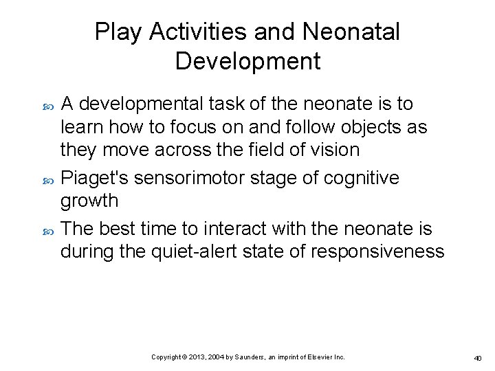 Play Activities and Neonatal Development A developmental task of the neonate is to learn